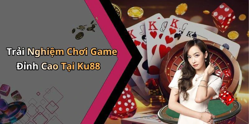 ku88-kham-pha-the-gioi-giai-tri-truc-tuyen-hap-dan-nhat-1123