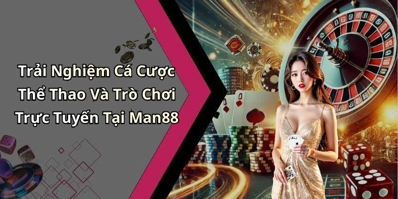 man88-kham-pha-the-gioi-giai-tri-truc-tuyen-day-hap-dan-1127