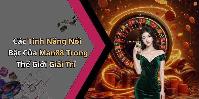 man88-kham-pha-the-gioi-giai-tri-truc-tuyen-day-kich-tinh-1131