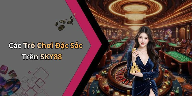 sky88-kham-pha-the-gioi-giai-tri-truc-tuyen-dinh-cao-nhat-1161