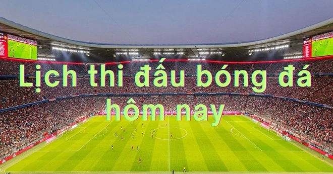 lich-thi-dau-tai-ty-le-keo-cap-nhat-day-du-thoi-gian-va-thong-tin-cac-tran-bong-hap-dan-1228